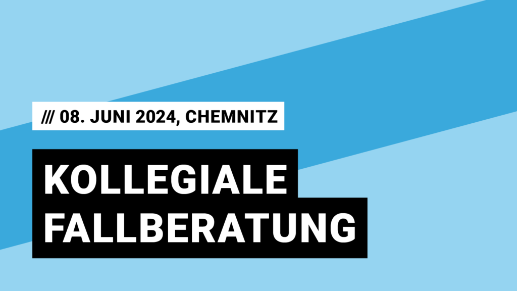 Titelbild Veranstaltung Kollegiale Fallberatung mit Datum 8. Juni 2024 in Chemnitz