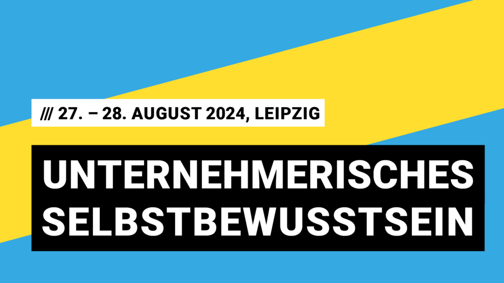 Titelbild Veranstaltung Unternehmerisches Selbstbewusstsein mit Datum 27. und 28. August 2024, Leipzig