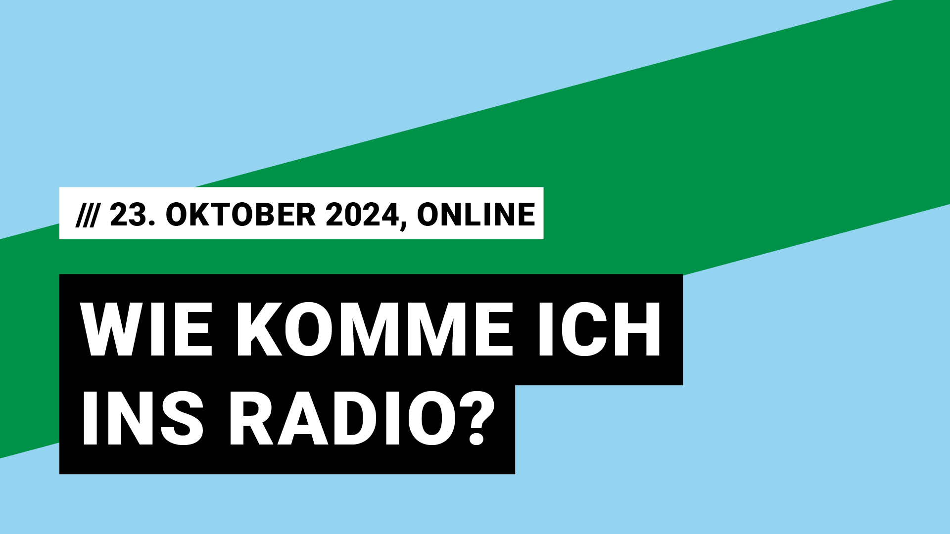 Titelbild Veranstaltung Wie komme ich ins Radio? mit Datum 23. Oktober 2024, online