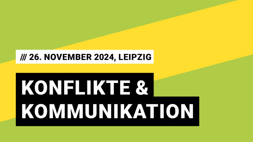 Titelbild Veranstaltung Konflikte & Kommunikation mit Datum 26. November 2024, Leipzig