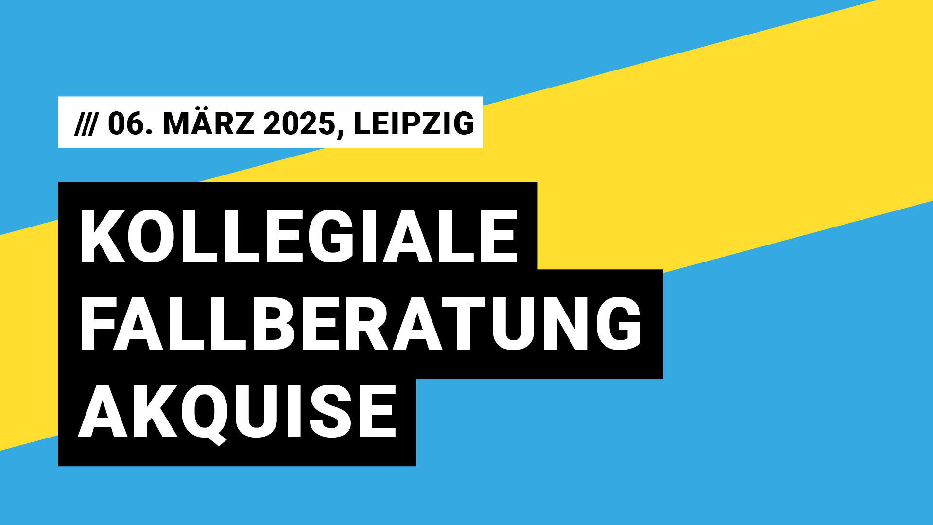 Titelbild Veranstaltung Kollegiale Fallberatung Akquise mit Datum 06. März 2025, Leipzig.