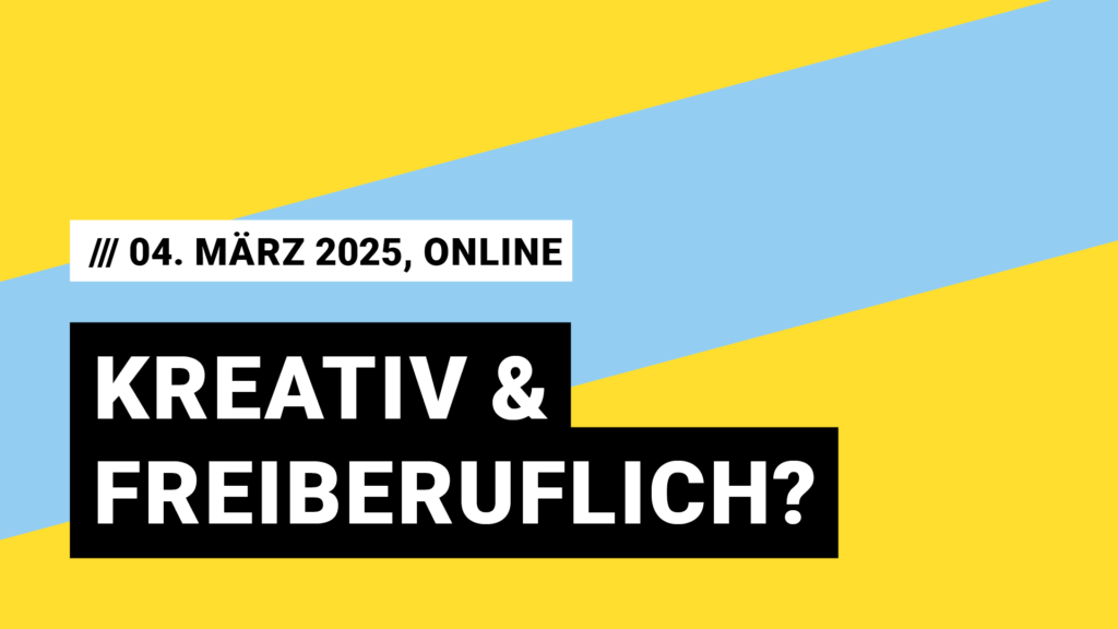 Titelbild Veranstaltung Kreativ & freiberuflich mit Datum 04. März 2025, online.