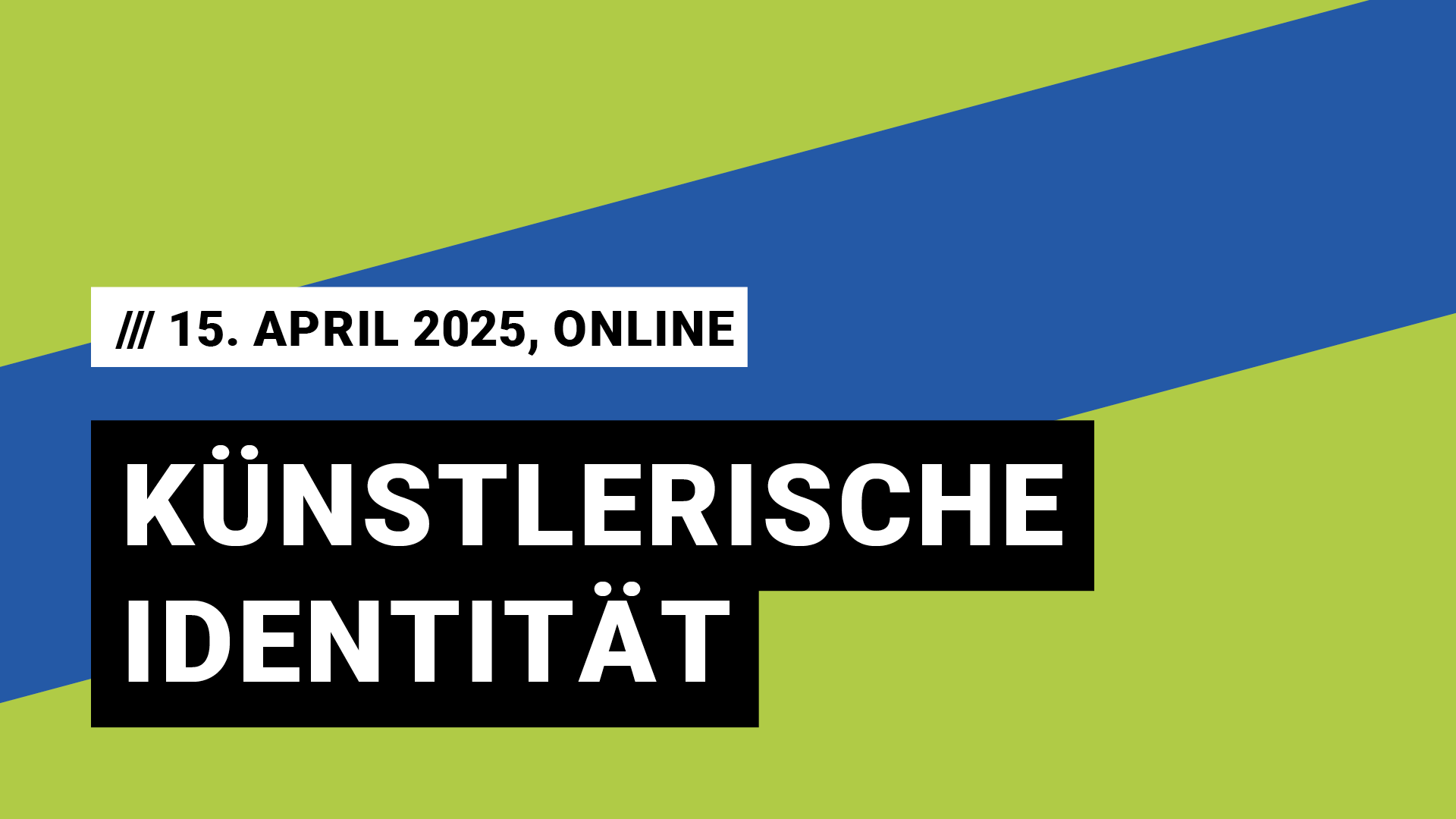 Titelbild Veranstaltung Künstlerische Identität mit Datum 15. April 2025, Leipzig.